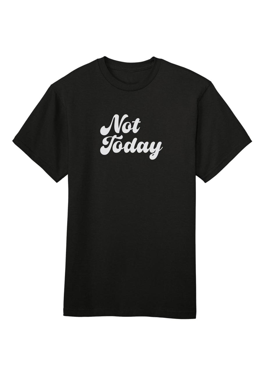 Not Today - Cotton wide fit 203GSM