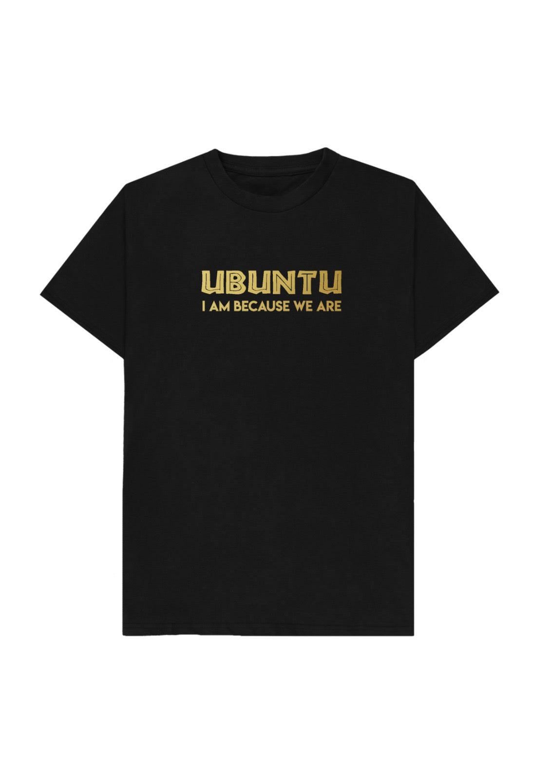 Ubuntu “I Am Because We Are” Cotton T-Shirt – Adult Unisex Graphic Tee