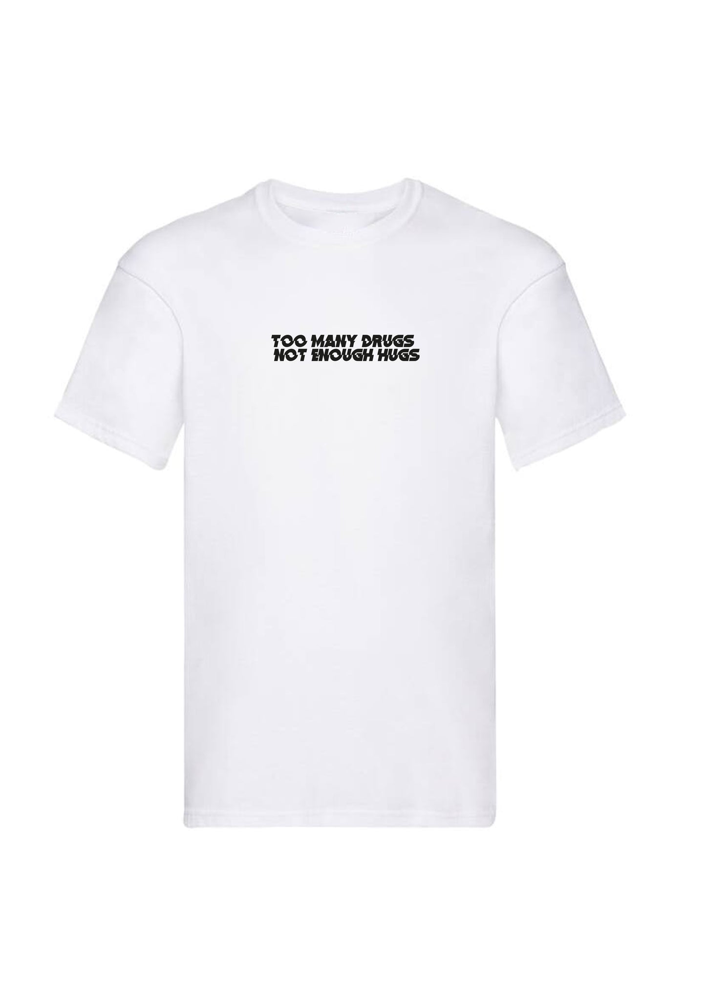 Too Many Drugs - Not Enough Hugs Loose Wide Fit Cotton T-shirt