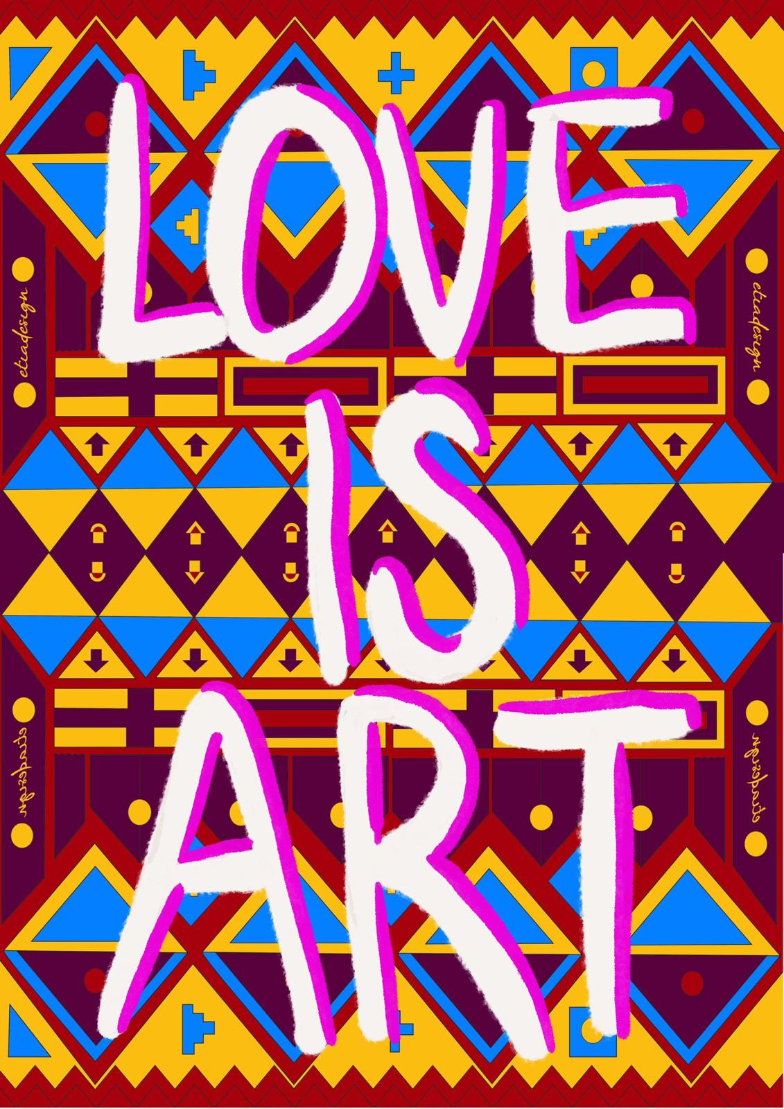 Colorful poster with 'LOVE IS ART' text and geometric patterns