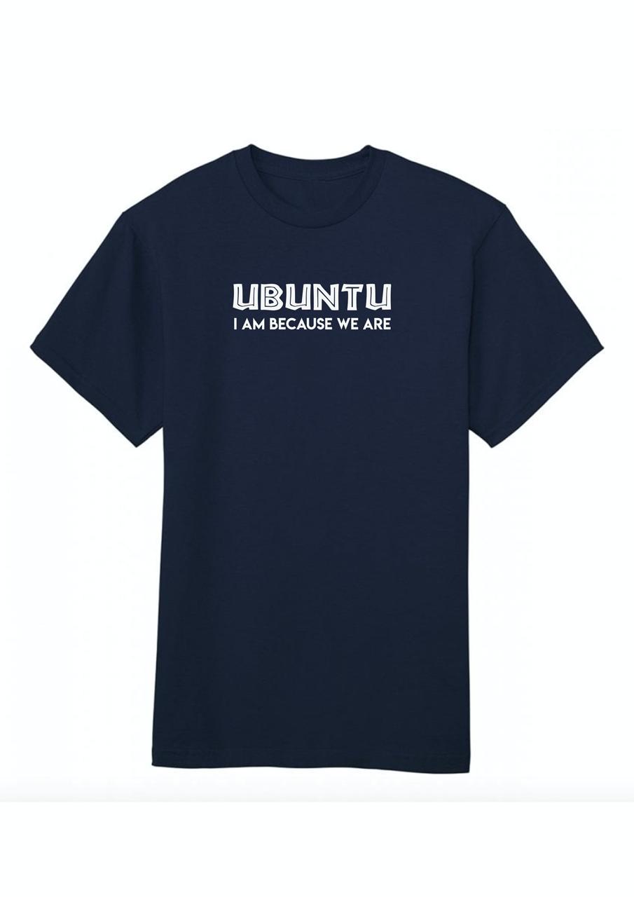 Ubuntu “I Am Because We Are” Cotton T-Shirt – Adult Unisex Graphic Tee