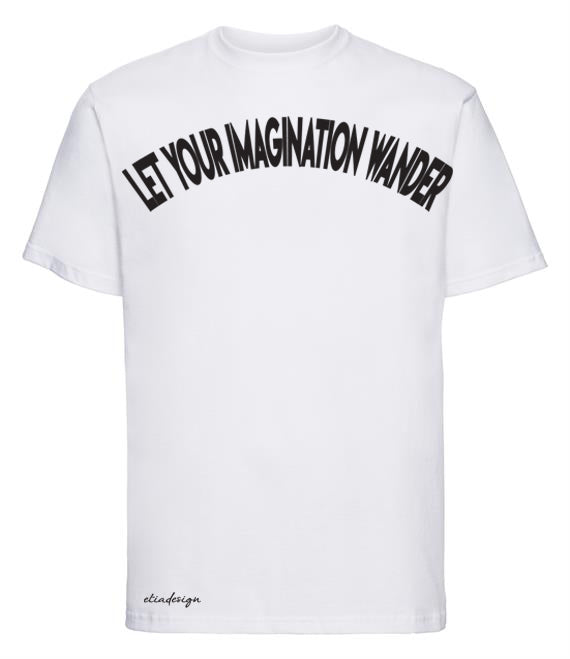 Unisex Slogan Adult T-shirt - Let your imagination wander Tee